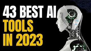 THE BEST 43 AI TOOLS IN 2023 || ARTIFICIAL INTELLIGENCE