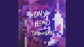 On Ya Head
