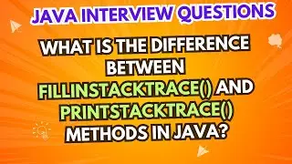 What is the difference between fillInStackTrace() and printStackTrace() methods in Java?