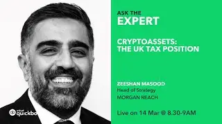 Cryptoassets: The UK Tax Position | Ask The Expert | Zeeshan Masood