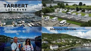 Enjoying the Seafood Festival at Tarbert, Loch Fyne and staying at the Lochgilphead Campsite.