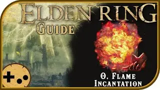 O, Flame Incantation - Full Guide, tips, and Where to Find - Elden Ring Field Guides