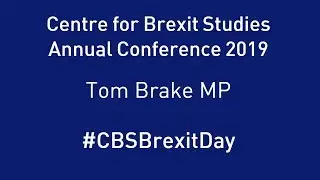 Tom Brake MP speech at Centre for Brexit Studies Annual Conference 2019