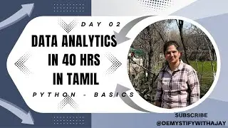 Day_02: Data Analytics in 40 hrs in Tamil - Python Basics #Demystify with Ajay
