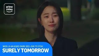 Surely Tomorrow: Won Ji-an Asks Park Seo-jun To Stay | Prime Video