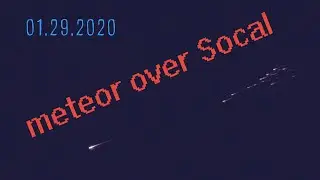meteor over Los Angeles 01.29.2020 slowmo video #meteor #lameteor #socalmeteor