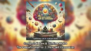 Cymarshall Law & Slimline Mutha &ndash; The Peaceful Warrior 2: Raw Self Expression (2025)