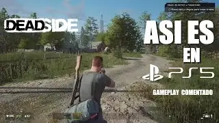 DEADSIDE (PS5) ASI ES EL NUEVO SURVIVAL de PS5 PRIMERAS IMPRESIONES - Gameplay Comentado