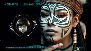Kimageon - Unknown Origins | Electro House Music EDM World Fusion Techno
