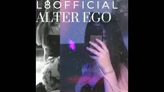 #OM1 L8Official - Alter Ego  (prod by Ty David)