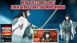 Demon Legend Fury New Giftcodes July - Event Free Tokitou Muichirou Demon Slayer Game