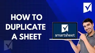 How to Duplicate a Sheet in Smartsheet | 2026 Guide