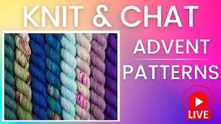 Knit & Chat: ADVENT Pattern Ideas!