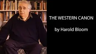 Harold Bloom &ndash; The Western Canon | Preface, On the Canon & The Aristocratic Age