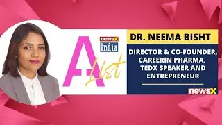 Dr. Neema Bisht, Dir. & Co-Founder Of Careerin Pharma, TEDx Speaker & ENTR on NewsX India A-List