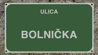 ULICA BOLNIČKA