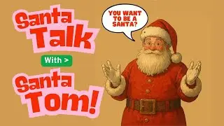 Santa Talk With Santa Tom: Becoming Santa Claus!