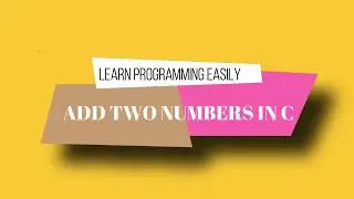 How to add numbers in c programming language || in Hindi || Learn programming easily