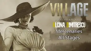 Resident Evil Village - Alcina Dimitrescu Mercenaries All Stages Full Gameplay