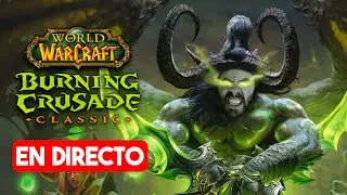 [🔴DIRECTO] 😈MEGA PUSH A TBC😈EN BREVE PVP HISTÓRICO😈