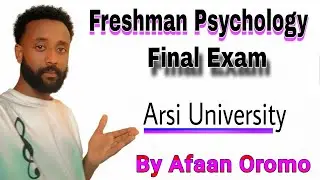 Freshman Psychology Final Exam by Afaan Oromo