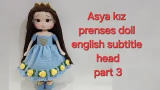 ASYA KIZ PRENSES HEAD KAFA PART 3