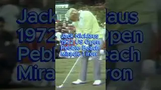 Jack Nicklaus Miracle 1 Iron Pebble Beach 1972 US Open #jacknicklaus #pebblebeach #USopen