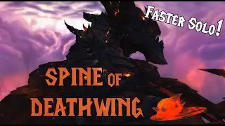 Solo Spine of Deathwing | Easy & Much Faster! | 2025 Guide