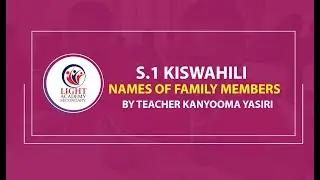 Light Academy SS - S.1 KISWAHILI