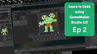 Обучение программированию для абсолютных новичков. Использование GameMaker Studio 2. Эпизод 2.