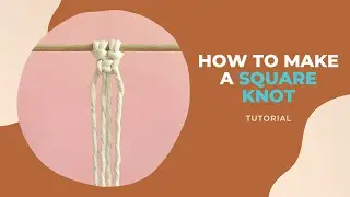 Macram&eacute; Basics: Square Knot/ Kreuzknoten