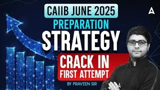 🚀 CAIIB June 2025 Preparation Strategy | Crack in First Attempt! | By Praveen Rana