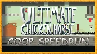 Ultimate Chicken Horse Coop Speedrun #3 [NO Coin and All Coin]
