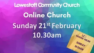 LCC Online - Sunday 21st February
