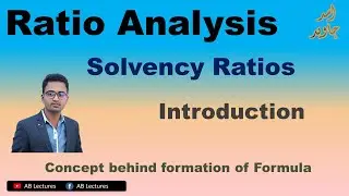 Ratio Analysis || Solvency Ratios || Concept behind formula