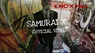 Knox Hill ► Samurai X (Official Music Video) HD