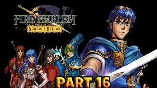 ⚔️ Fire Emblem: Shadow Dragon &ndash; Chapter 16: The Battle for Altea 🐉 | No Commentary
