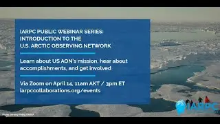 IARPC Public Webinar Series: Introduction to the U.S. Arctic Observing Network (US AON)