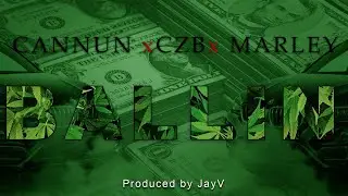 Cannun  x Marley x CZB - Ballin | Prod. By Jay V