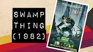Vintage Video Podcast - 0375 - Swamp Thing (1982)