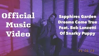 Sapphires Garden - Dreams Come True (feat. Bob Lanzetti) Official music video