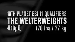 10pQ 4 (10th Planet Qualifiers) The Welterweights