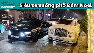 Siêu xe đình đám Nhộn Nhịp xuống phố Đêm Noel tại Hà Nội - Toàn hàng Khủng