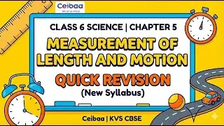 Class 6 Science Chapter 5: Measurement of Length and Motion! Quick Revision | Ceibaa