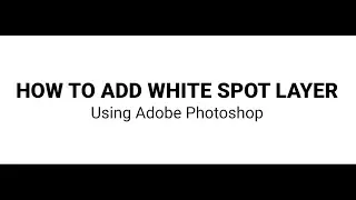 How to add a white spot layer and uv layer in Adobe Photoshop