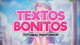 CREA TEXTOS BONITOS  || TUTORIAL PHOTOSHOP ~ ( Part 1 )
