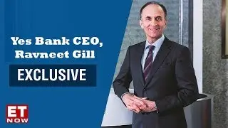 Yes Bank CEO Ravneet Gill explains Q2 math | Yes Bank to ET NOW