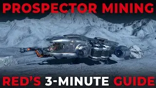 Prospector Mining — 3-минутное руководство для начинающих по добыче полезных ископаемых в Star Ci...