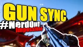 ♪Gun Sync - #NerdOut - Impossible♪