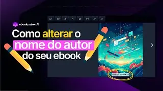 Tutorial - Como alterar o nome do autor | Ebookmaker.ai